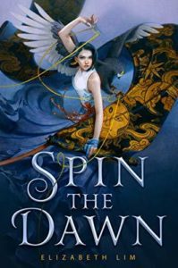 “Spin the Dawn” by Elizabeth Lim