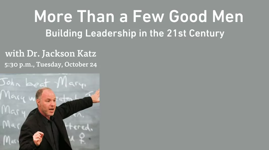 More Than a Few Good Men: Building Leadership in the 21st Century with Dr. Jackson Katz